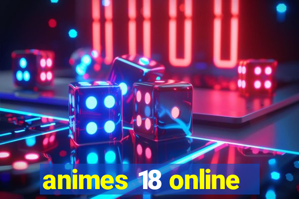 animes 18 online